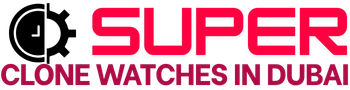 Super Clone Watches in Dubai – Premium Clone Watches